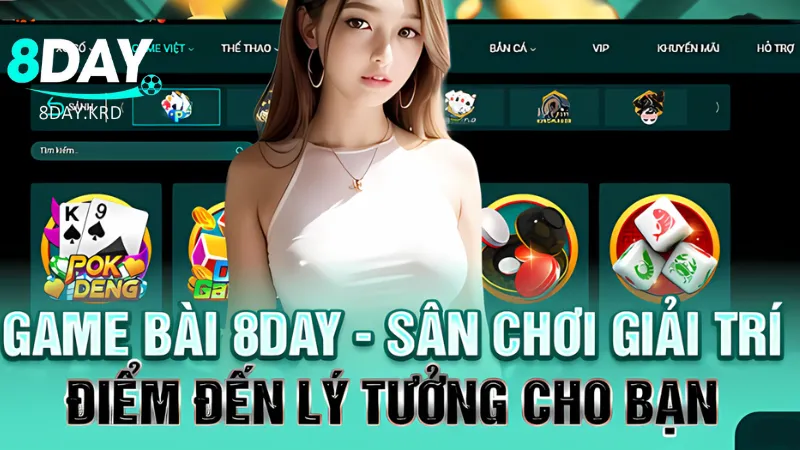 Vài nét cơ bản về game bài tại 8Day 